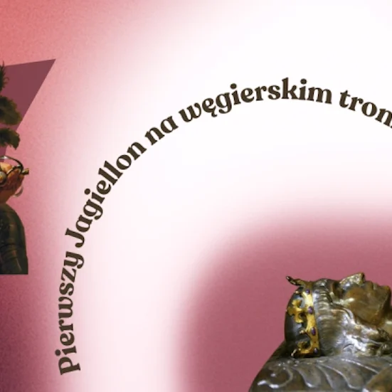 Pierwszy król Węgier z dynastii Jagiellonów